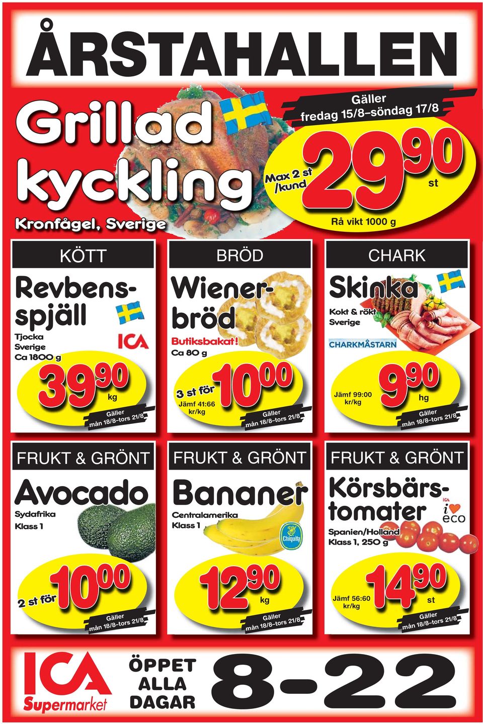 Ca 80 g 10 Jämf 41:66 3 st för kr/kg 10 00 Gäller mån 18/8 tors 21/8 FRUKT & GRÖNT CHARK Skinka Kokt & rökt Sverige Jämf 99:00 kr/kg 9 90 hg Gäller mån 18/8 tors 21/8 FRUKT