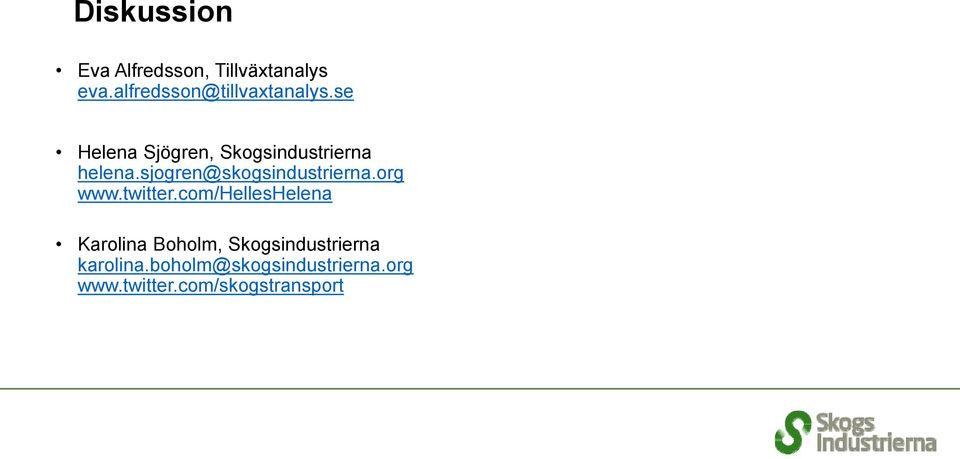 sjogren@skogsindustrierna.org www.twitter.