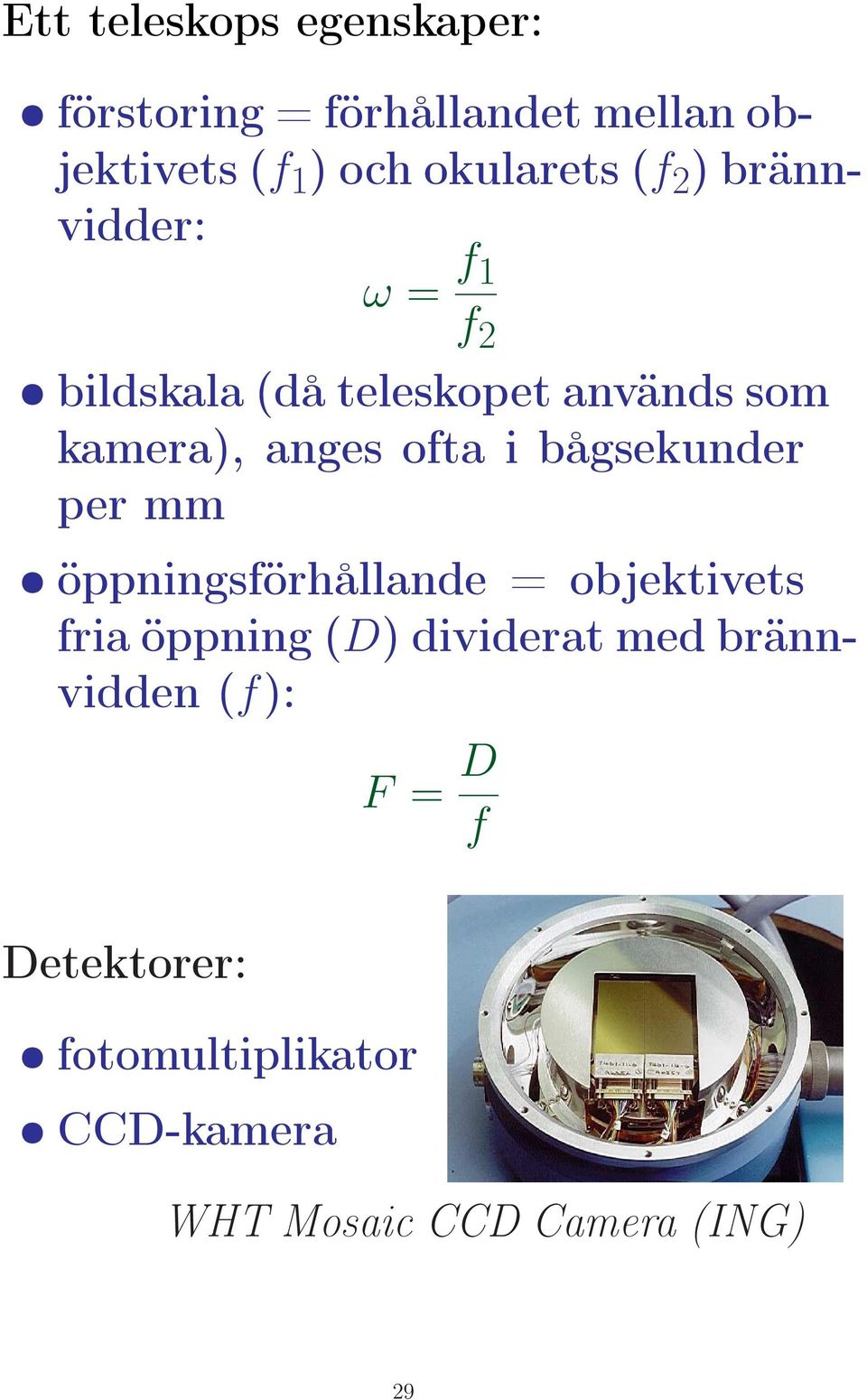 anges ofta i bågsekunder per mm öppningsförhållande = objektivets fria öppning (D)