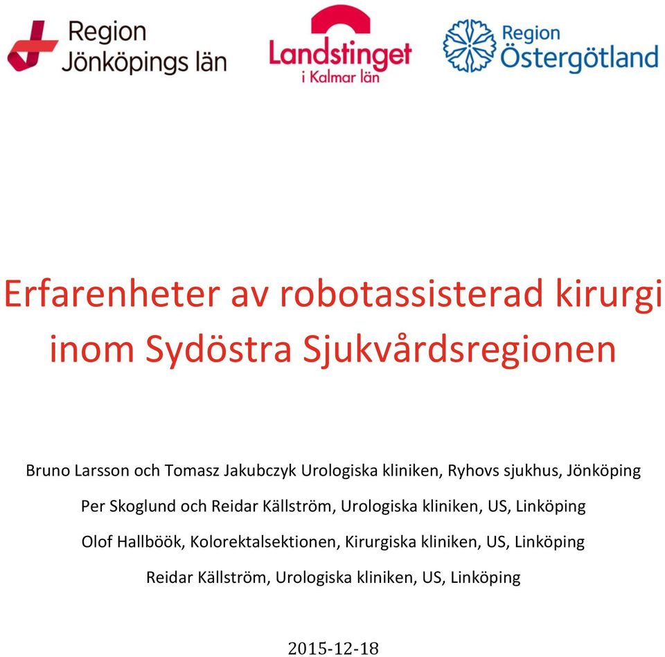 Källström, Urologiska kliniken, US, Linköping Olof Hallböök, Kolorektalsektionen,