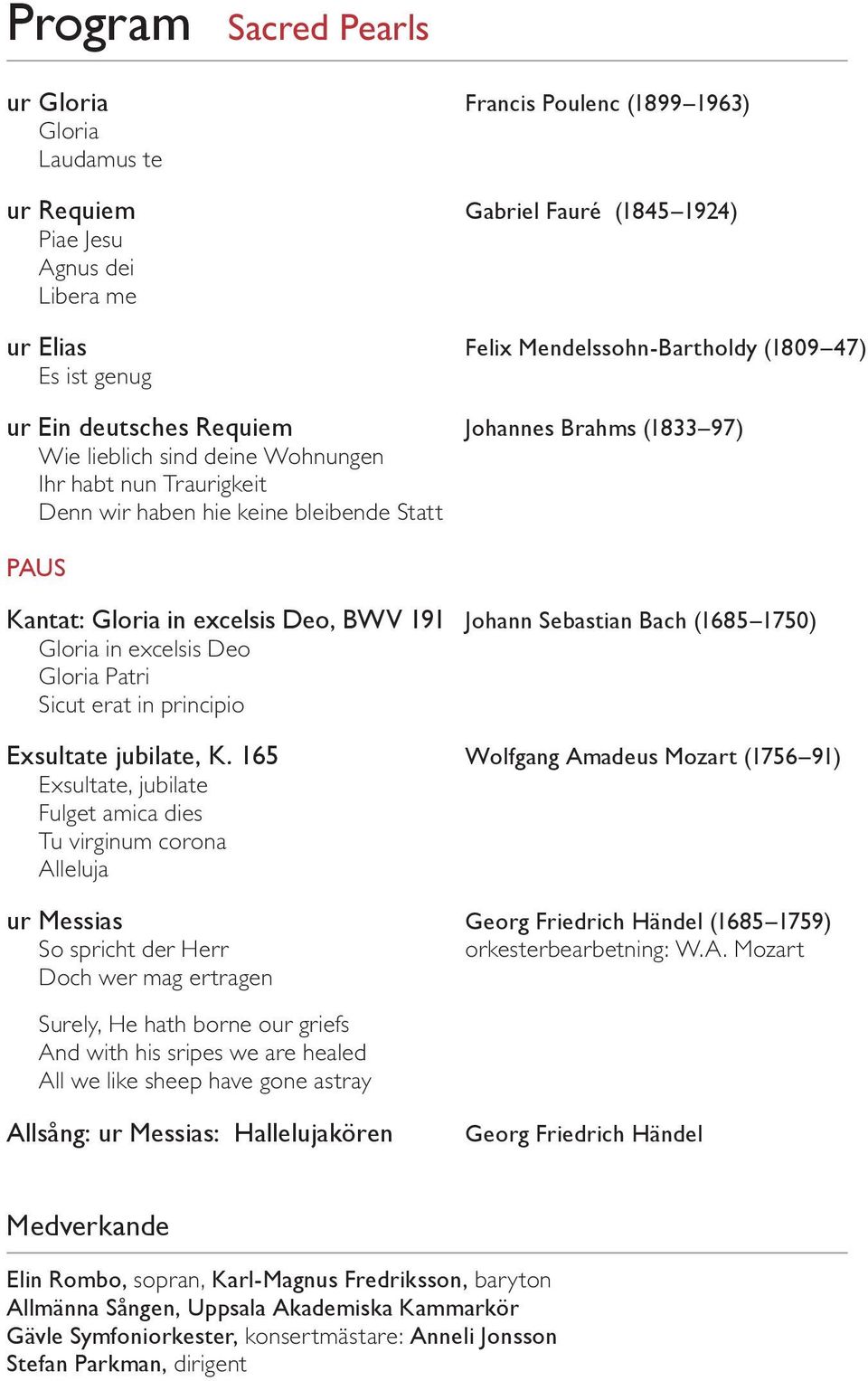 191 Johann Sebastian Bach (1685 1750) Gloria in excelsis Deo Gloria Patri Sicut erat in principio Exsultate jubilate, K.