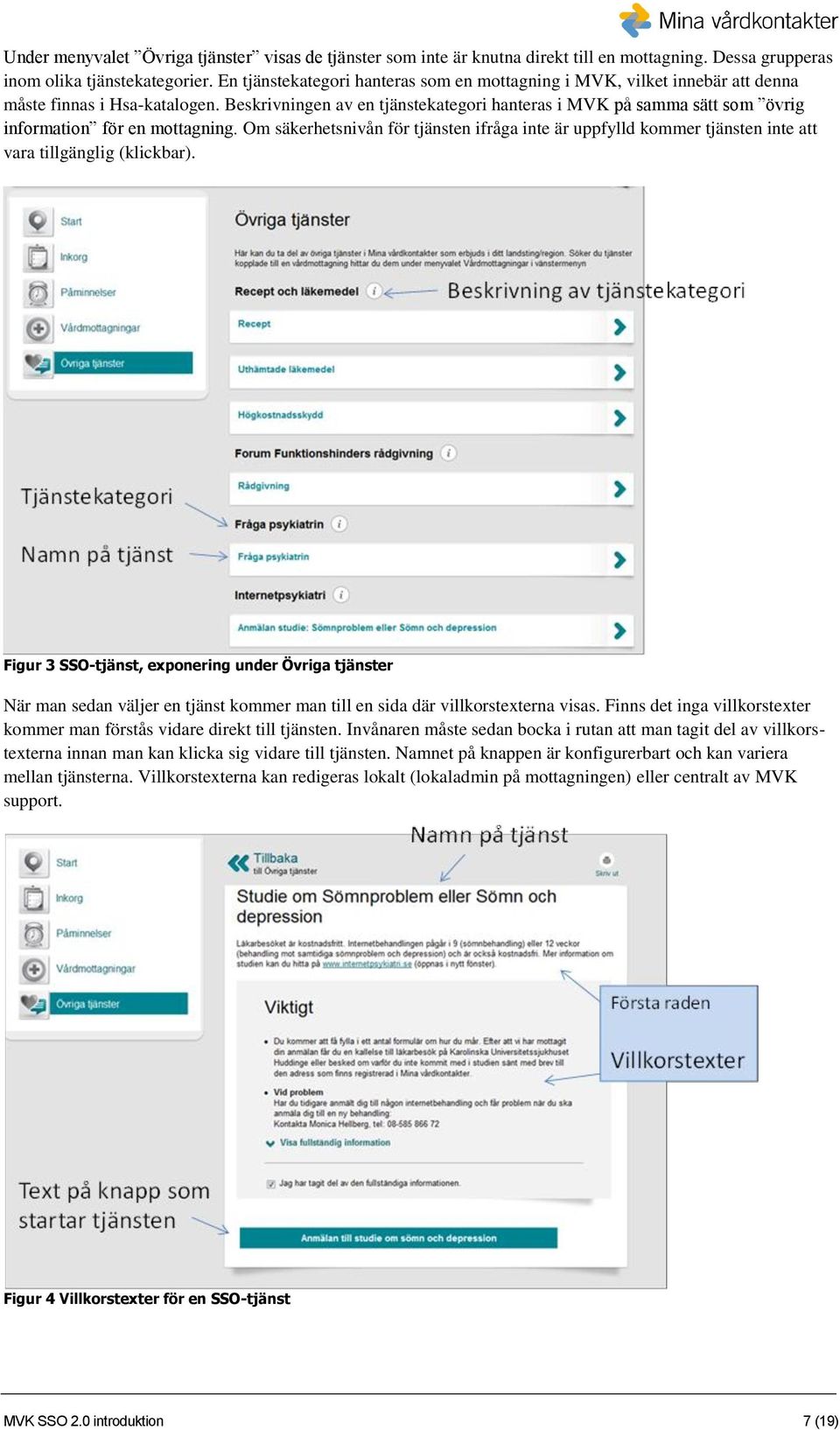 Beskrivningen av en tjänstekategori hanteras i MVK på samma sätt som övrig information för en mottagning.