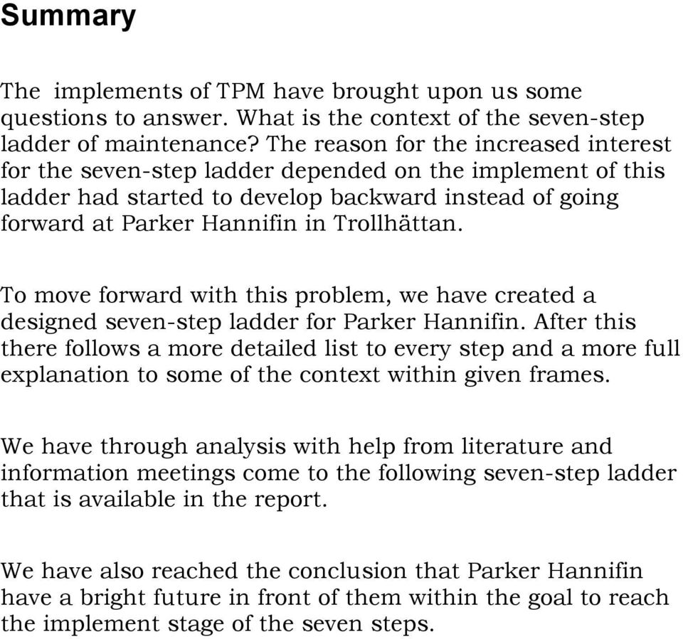 To move forward with this problem, we have created a designed seven-step ladder for Parker Hannifin.