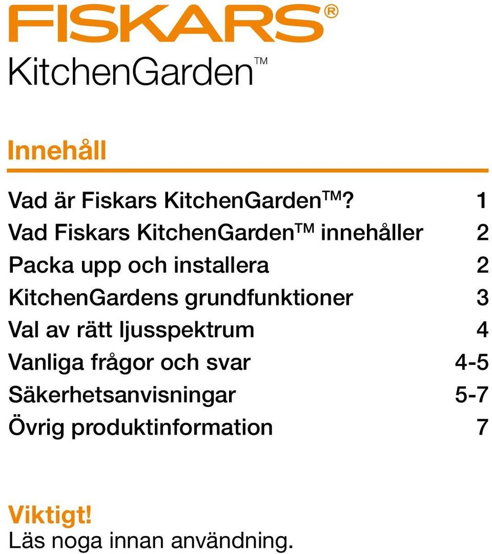 KitchenGardens grundfunktioner 3 Val av rätt ljusspektrum 4 Vanliga frågor