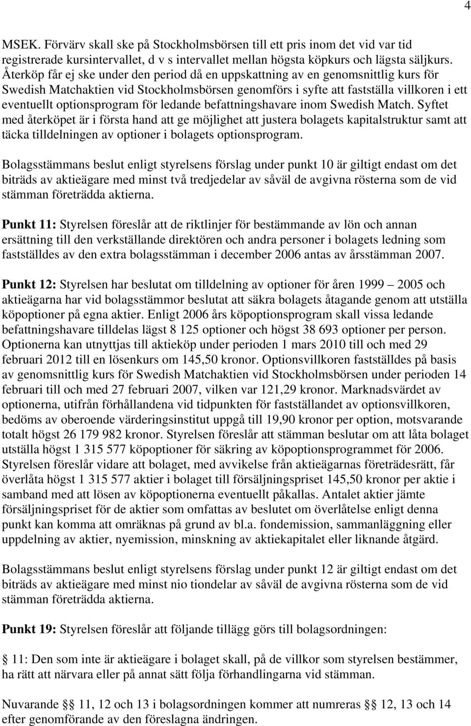 för ledande befattningshavare inom Swedish Match.