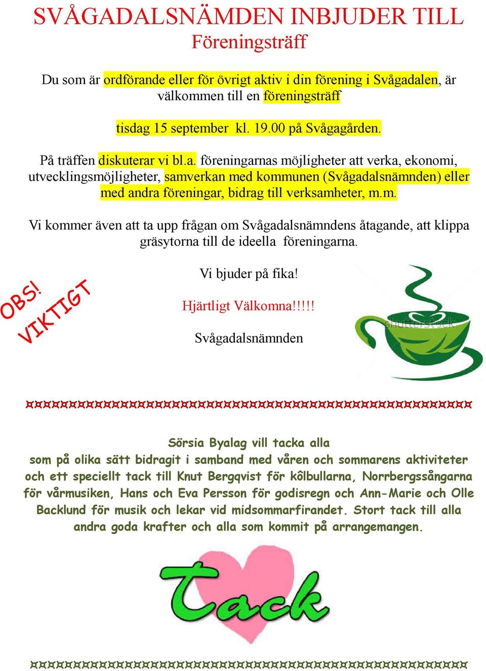 Vi bjuder på fika! Hjärtligt Välkomna!