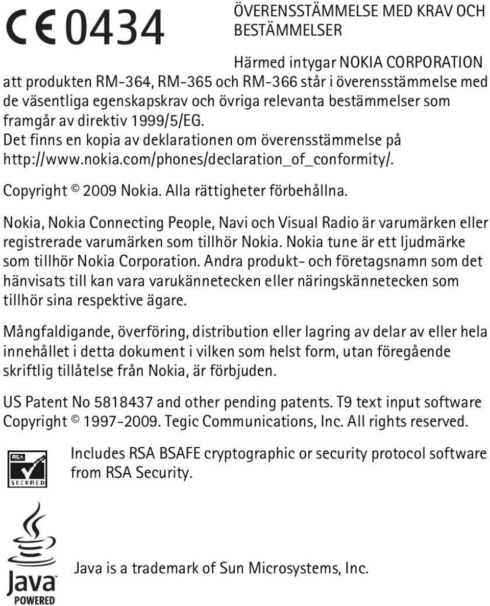 Alla rättigheter förbehållna. Nokia, Nokia Connecting People, Navi och Visual Radio är varumärken eller registrerade varumärken som tillhör Nokia.