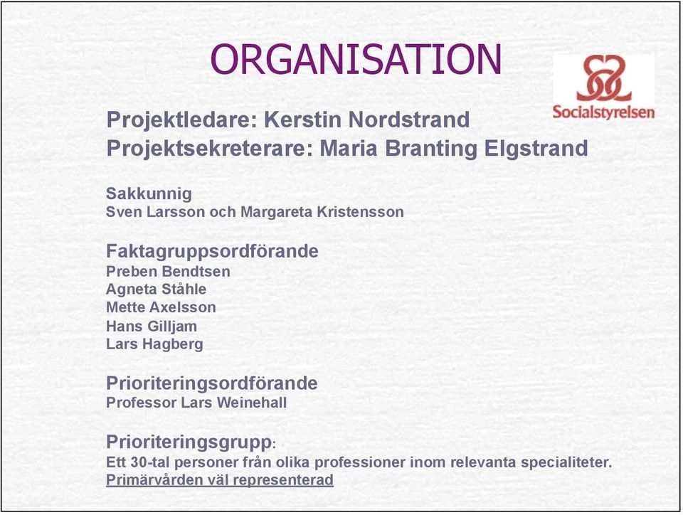 Axelsson Hans Gilljam Lars Hagberg Prioriteringsordförande Professor Lars Weinehall