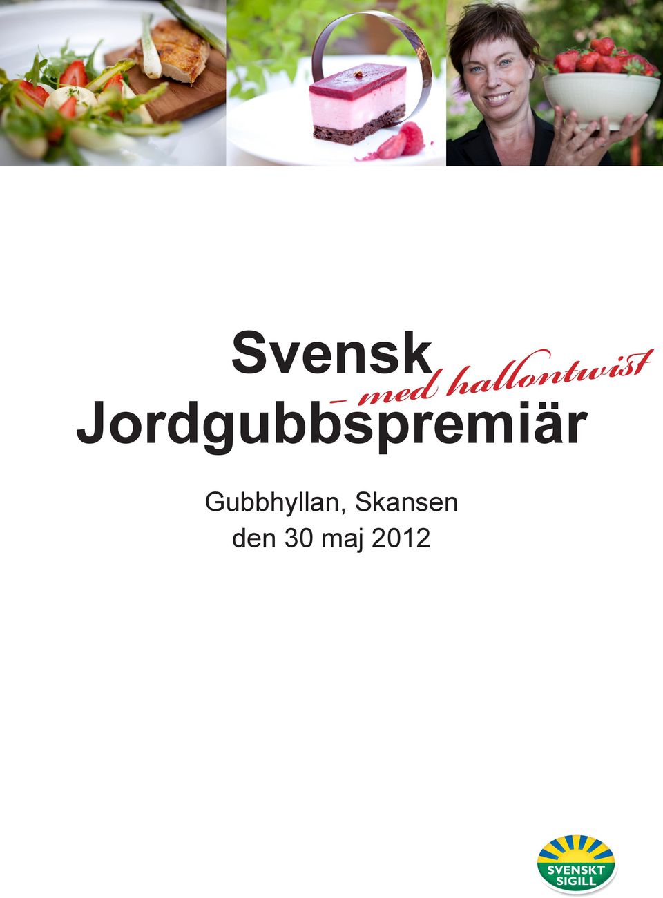 Jordgubbspremiär