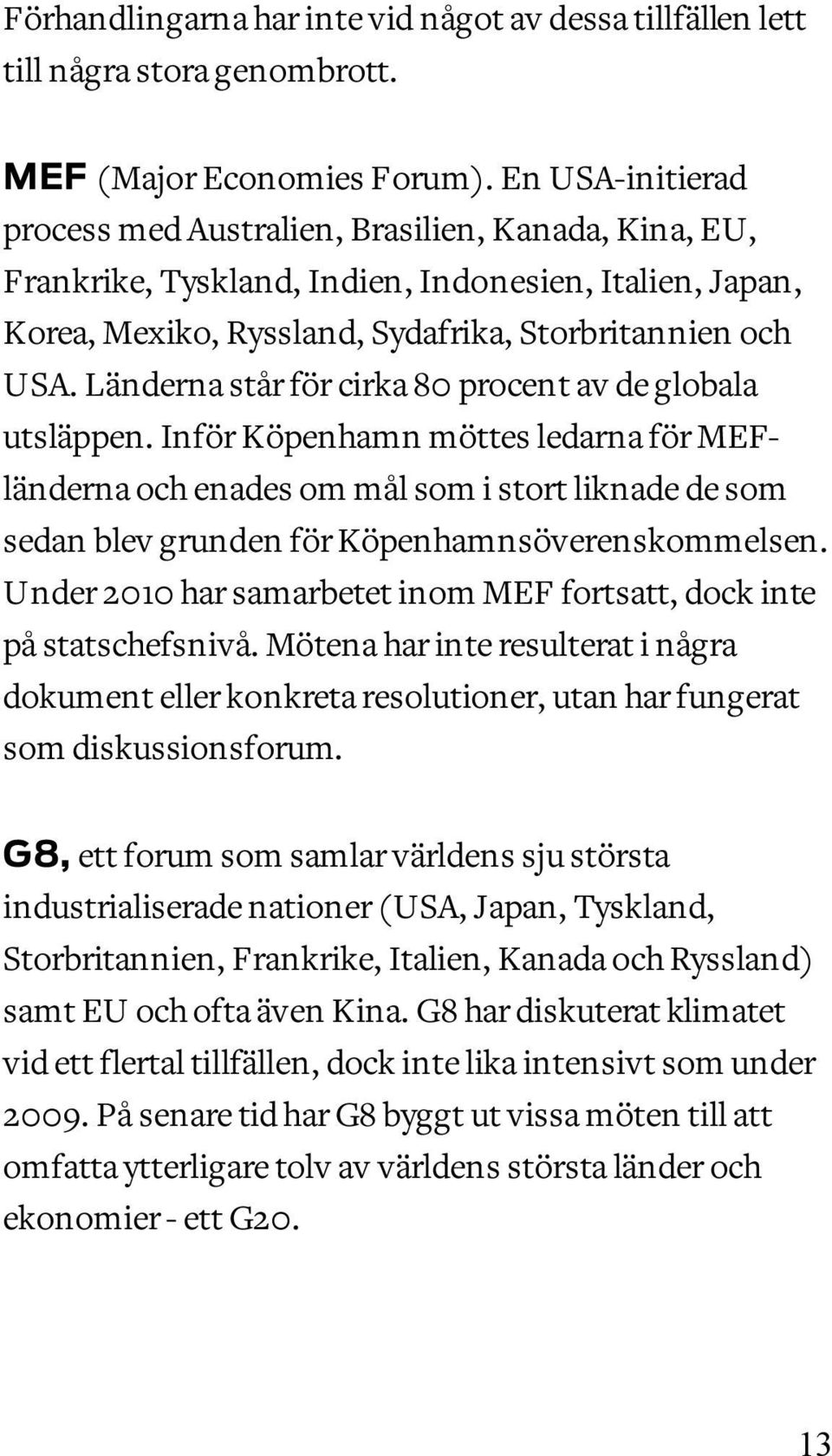 Länderna står för cirka 80 procent av de globala utsläppen.