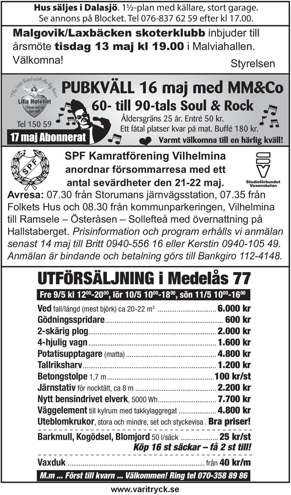 35 från Folkets Hus och 08.30 från kommunparkeringen, Vilhelmina till Ramsele Österåsen Sollefteå med övernattning på Hallstaberget.