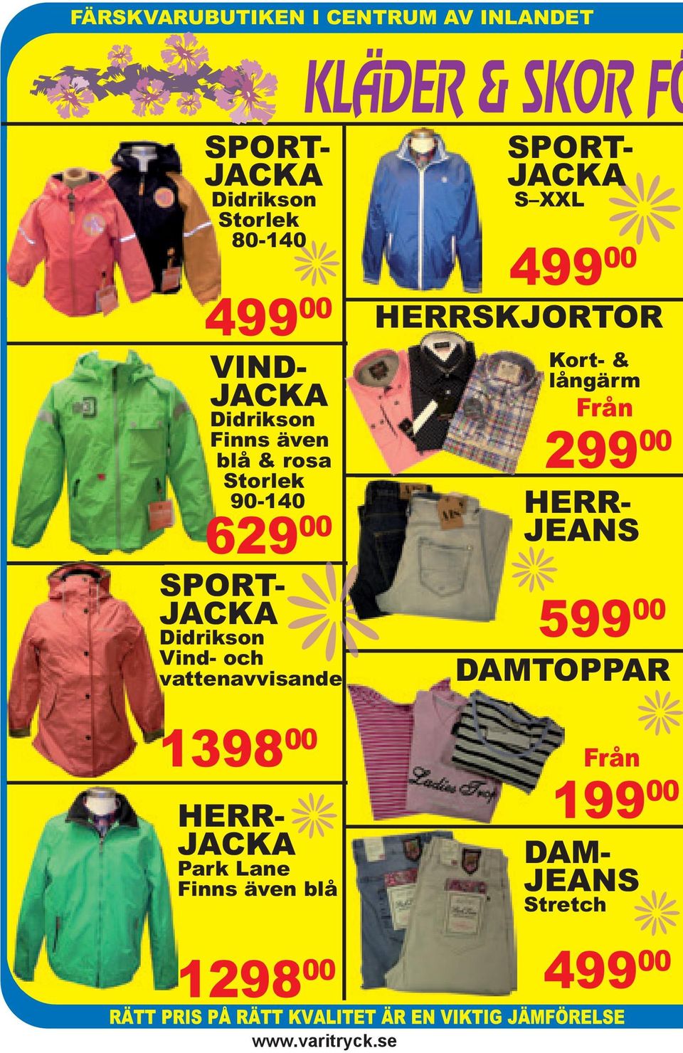 långärm Från 299 00 HERR- JEANS 629 00 599 00 SPORT- JACKA Didrikson Vind- och vattenavvisande