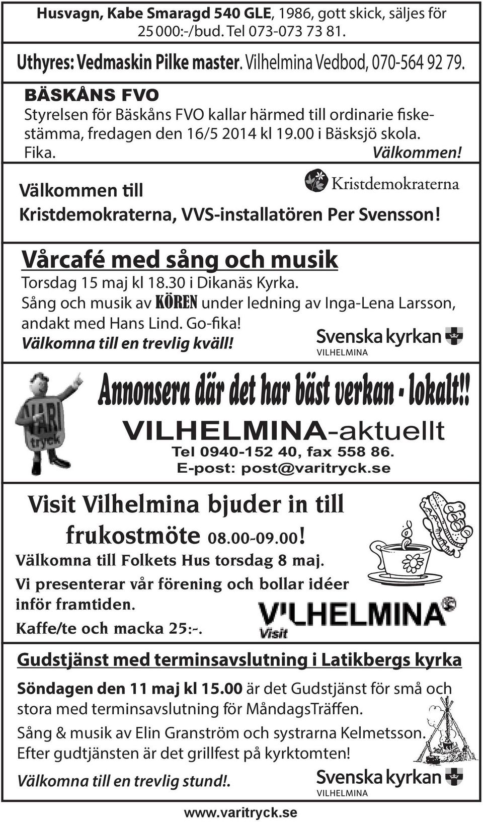 Välkommen ll Kristdemokraterna, VVS-installatören Per Svensson! Vårcafé med sång och musik Torsdag 15 maj kl 18.30 i Dikanäs Kyrka.