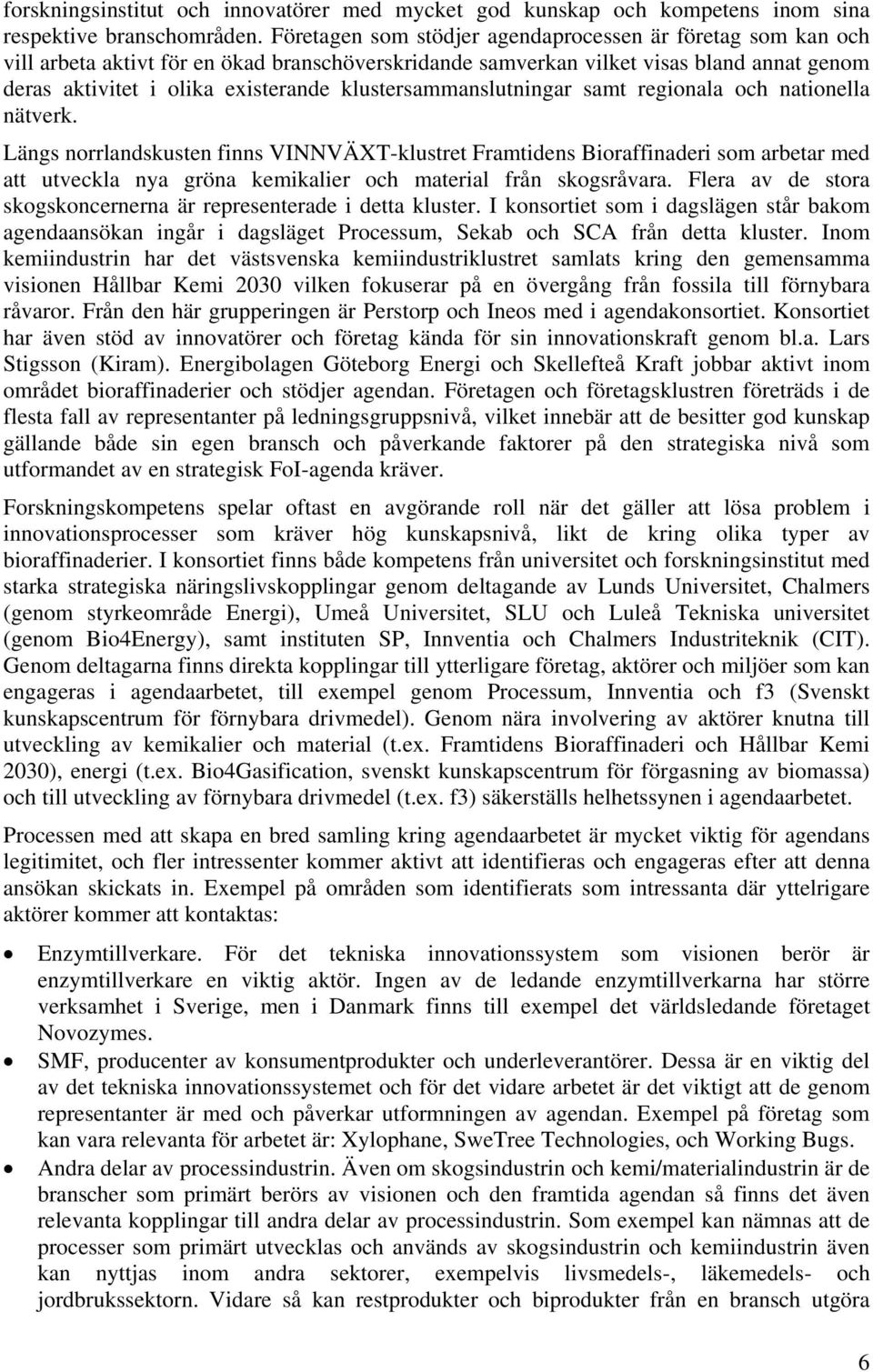 klustersammanslutningar samt regionala och nationella nätverk.