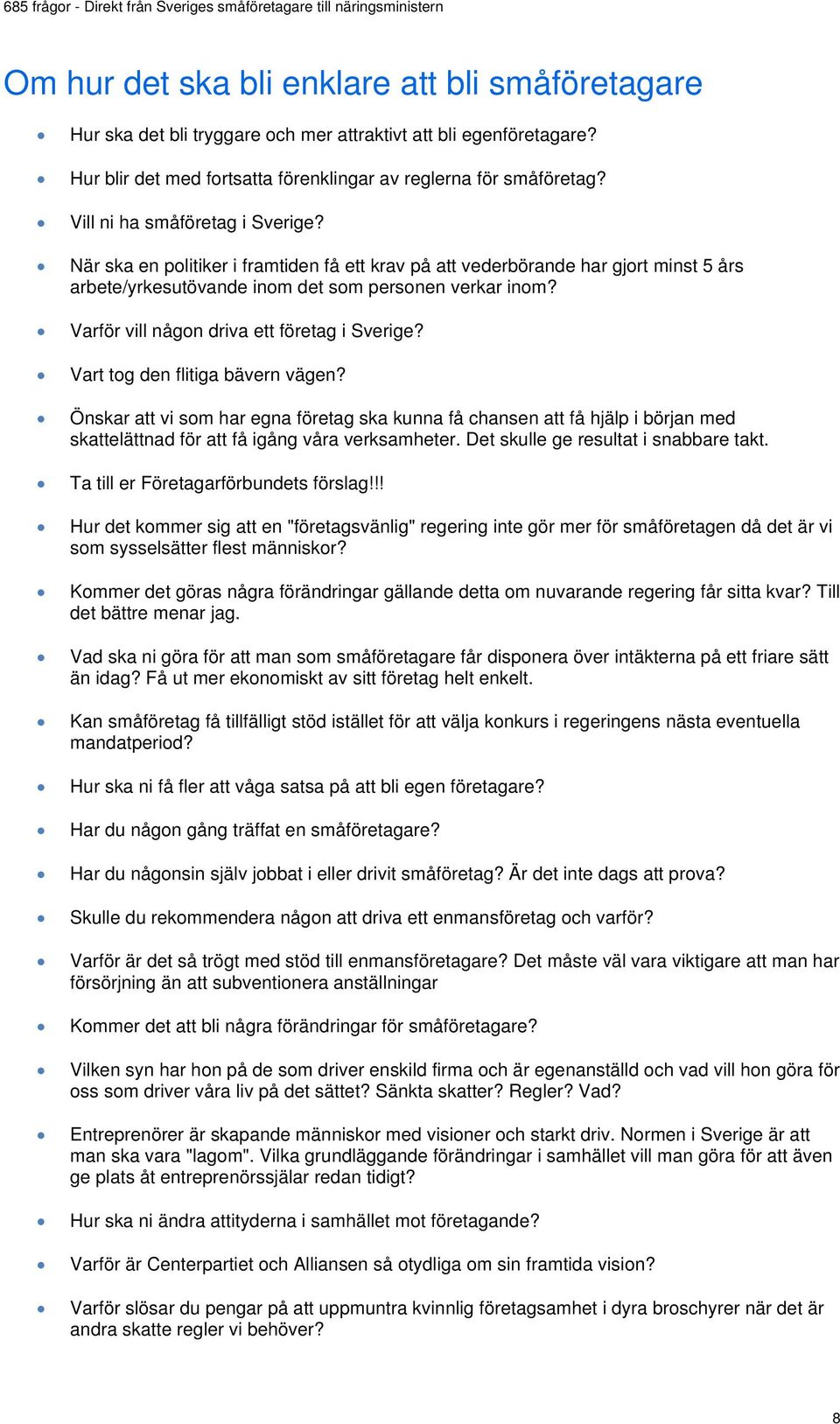 Varför vill någon driva ett företag i Sverige? Vart tog den flitiga bävern vägen?