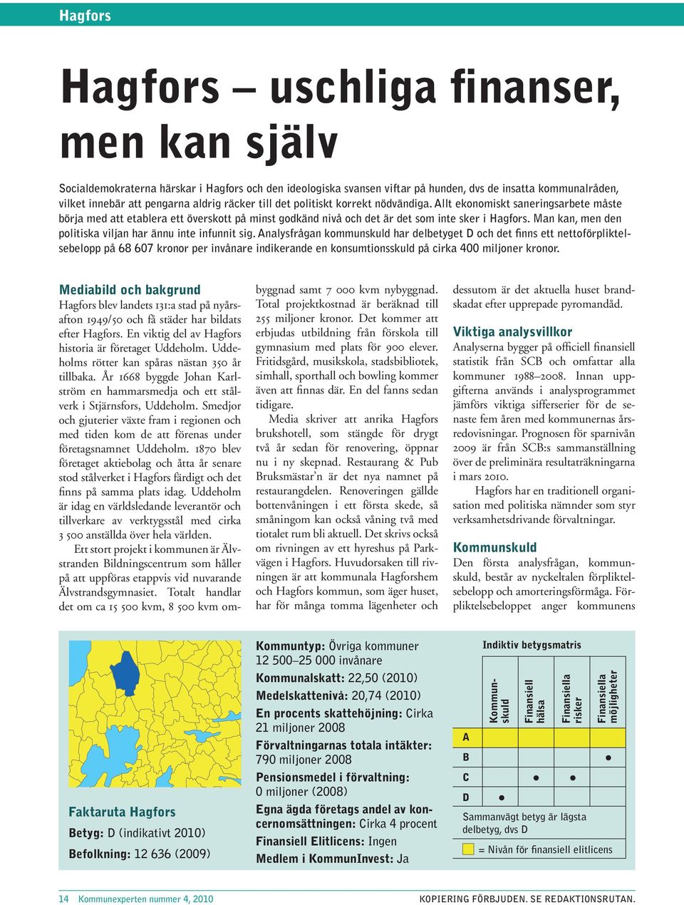 Man kan, men den politiska viljan har ännu inte infunnit sig.