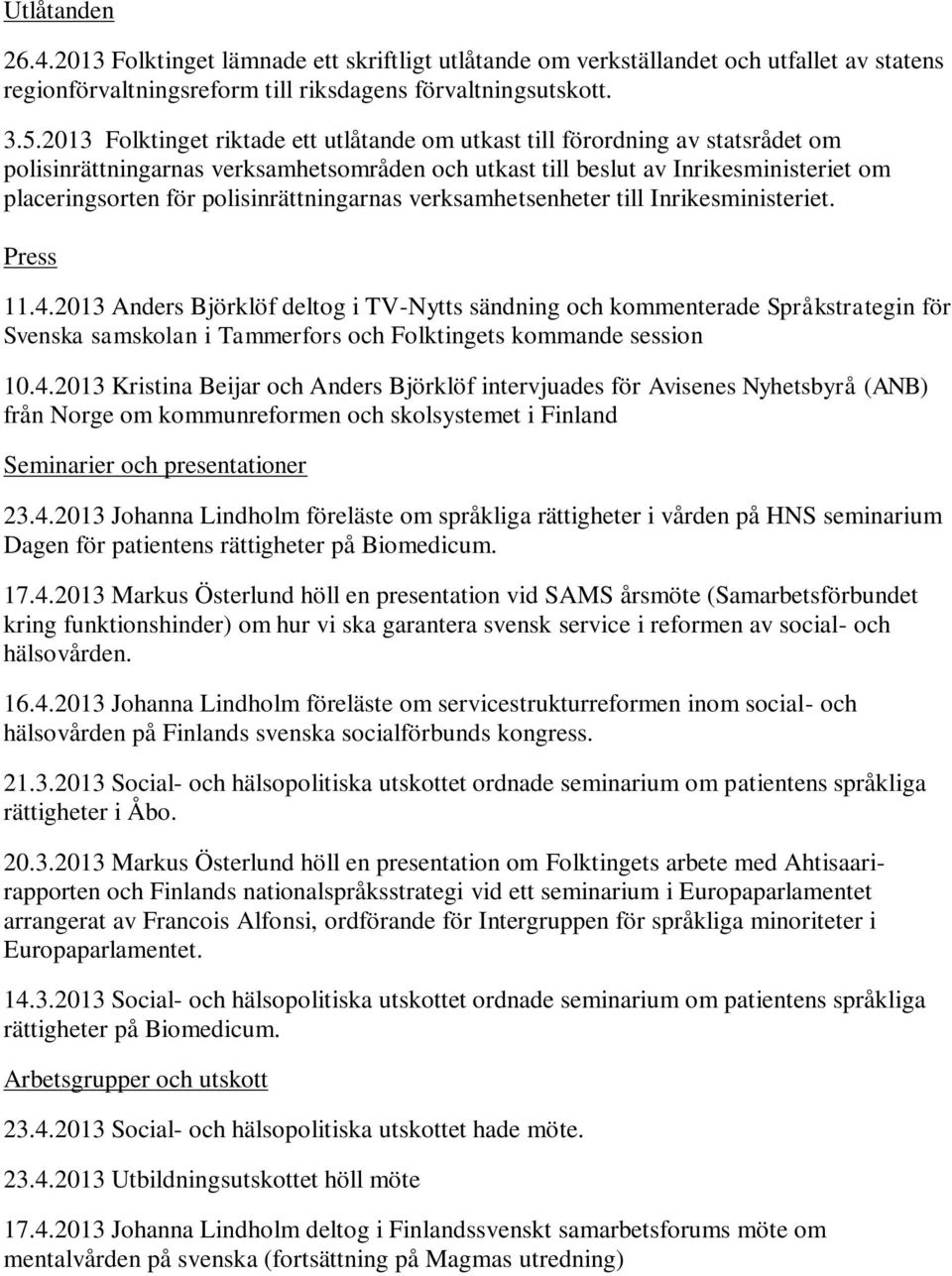 polisinrättningarnas verksamhetsenheter till Inrikesministeriet. Press 11.4.