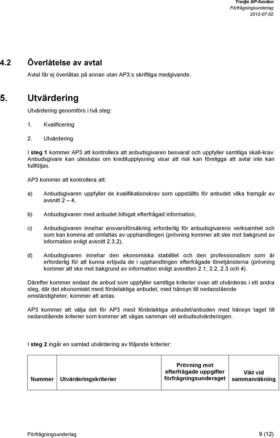 Anbudsgivare kan uteslutas om kreditupplysning visar att risk kan föreligga att avtal inte kan fullföljas.