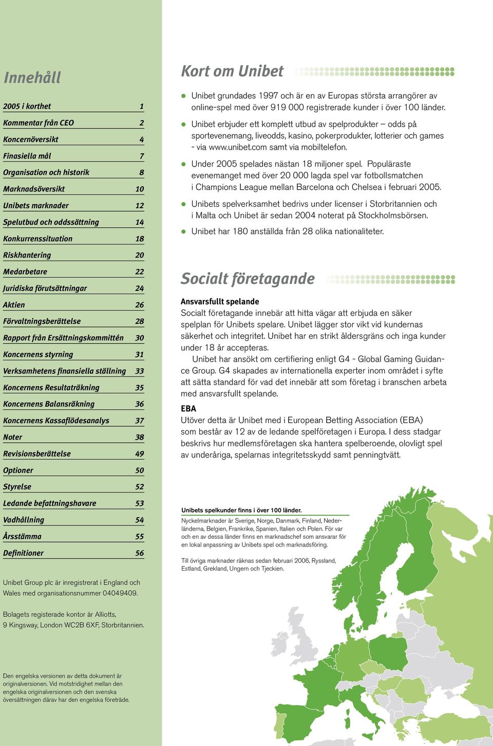 Unibet erbjuder ett komplett utbud av spelprodukter odds på sportevenemang, liveodds, kasino, pokerprodukter, lotterier och games - via www.unibet.com samt via mobiltelefon.