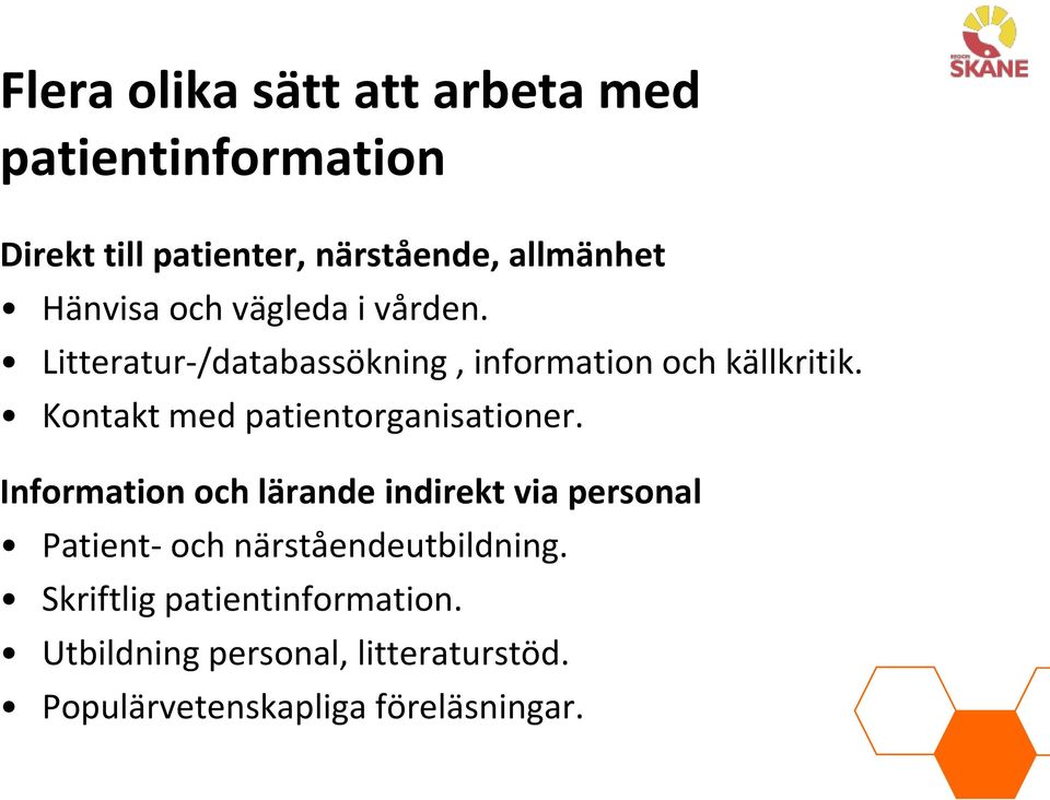 Kontakt med patientorganisationer.