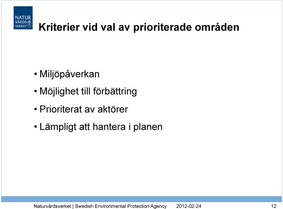 till förbättring Prioriterat av