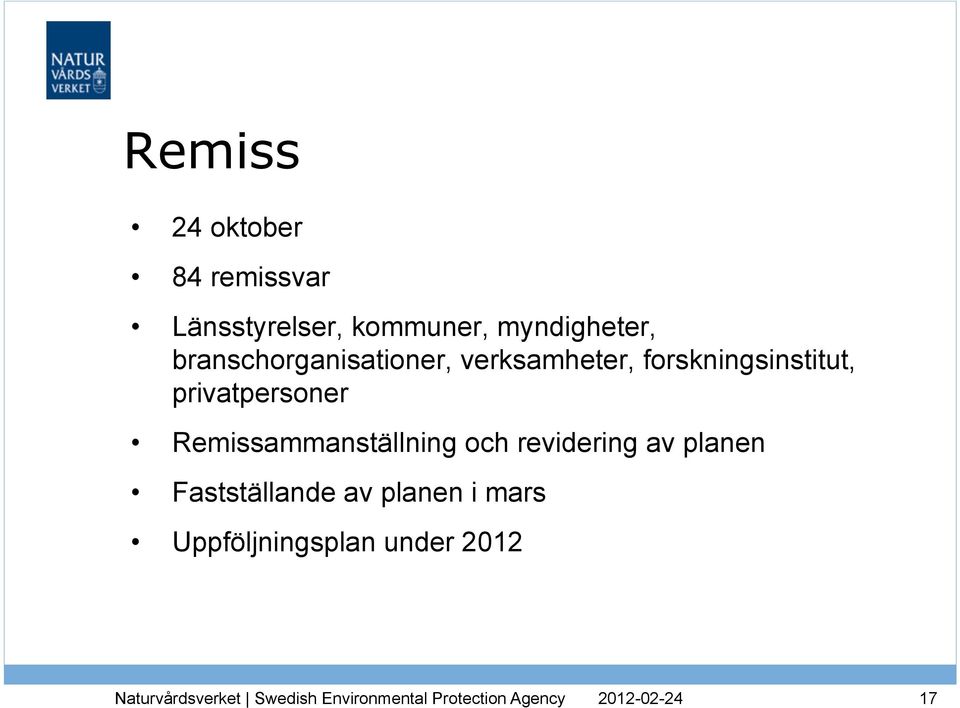 forskningsinstitut, privatpersoner Remissammanställning och