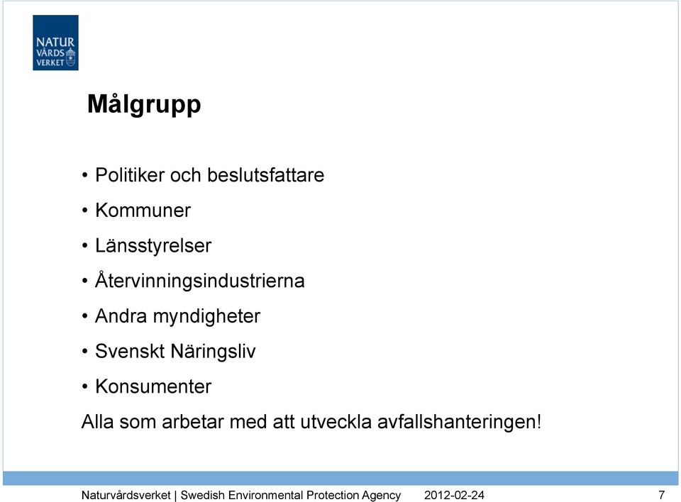 myndigheter Svenskt Näringsliv Konsumenter Alla