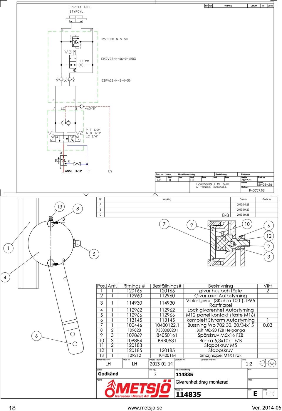 Rostfriaxel 9 9 Lock givarenhet utostyrning 9 9 M panel kontakt (fäste M) komplett Styrarm utostyrning 00 000, ussning Wb 0 0, 0/x 0.