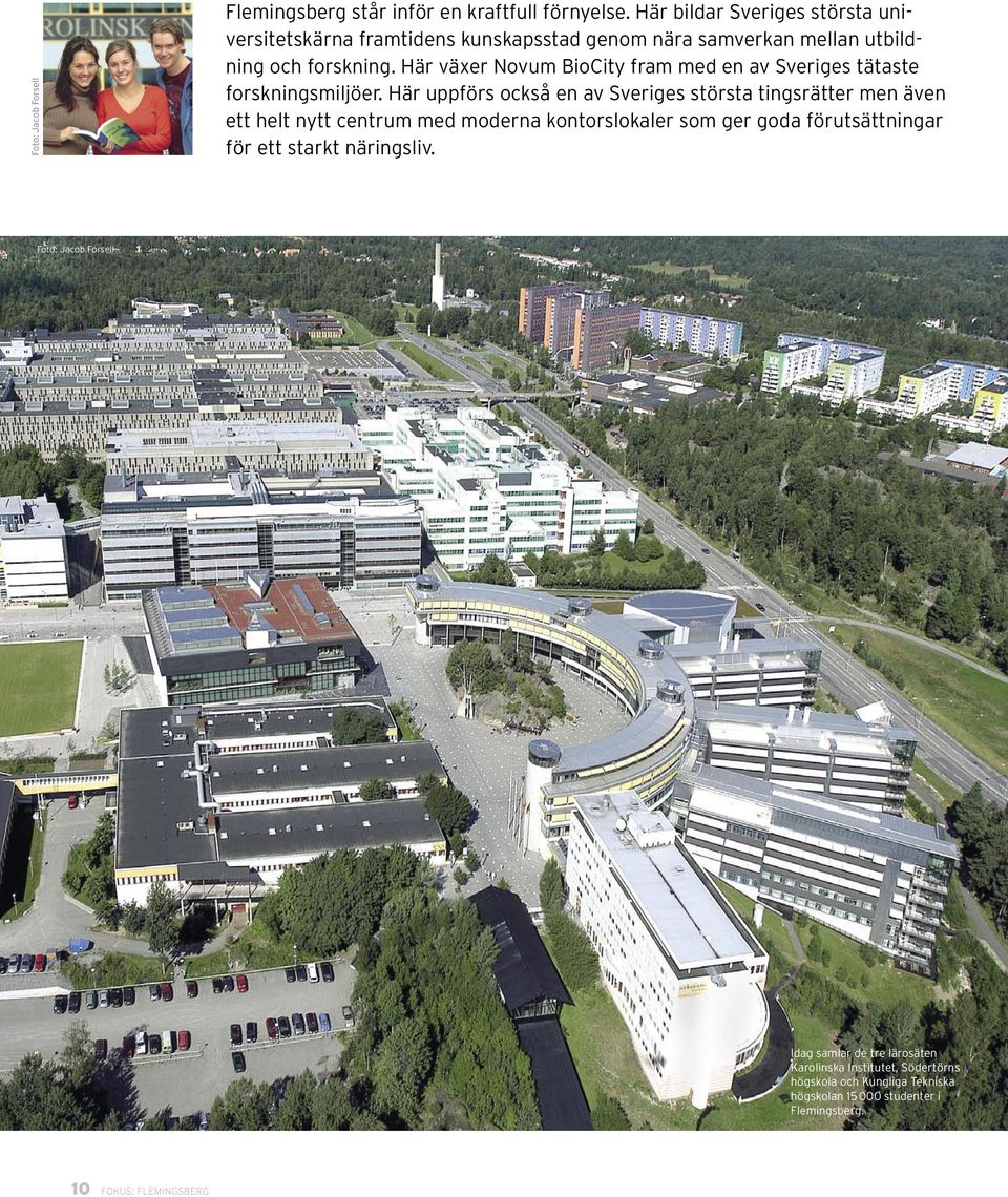 Här växer Novum BioCity fram med en av Sveriges tätaste forskningsmiljöer.
