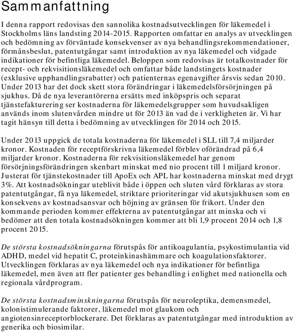 indikationer för befintliga läkemedel.