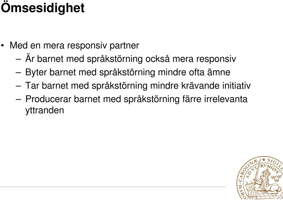 språkstörning mindre ofta ämne Tar barnet med språkstörning