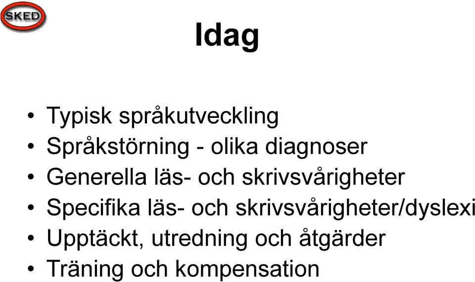 Specifika läs- och skrivsvårigheter/dyslexi