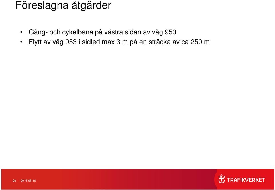 953 Flytt av väg 953 i sidled max