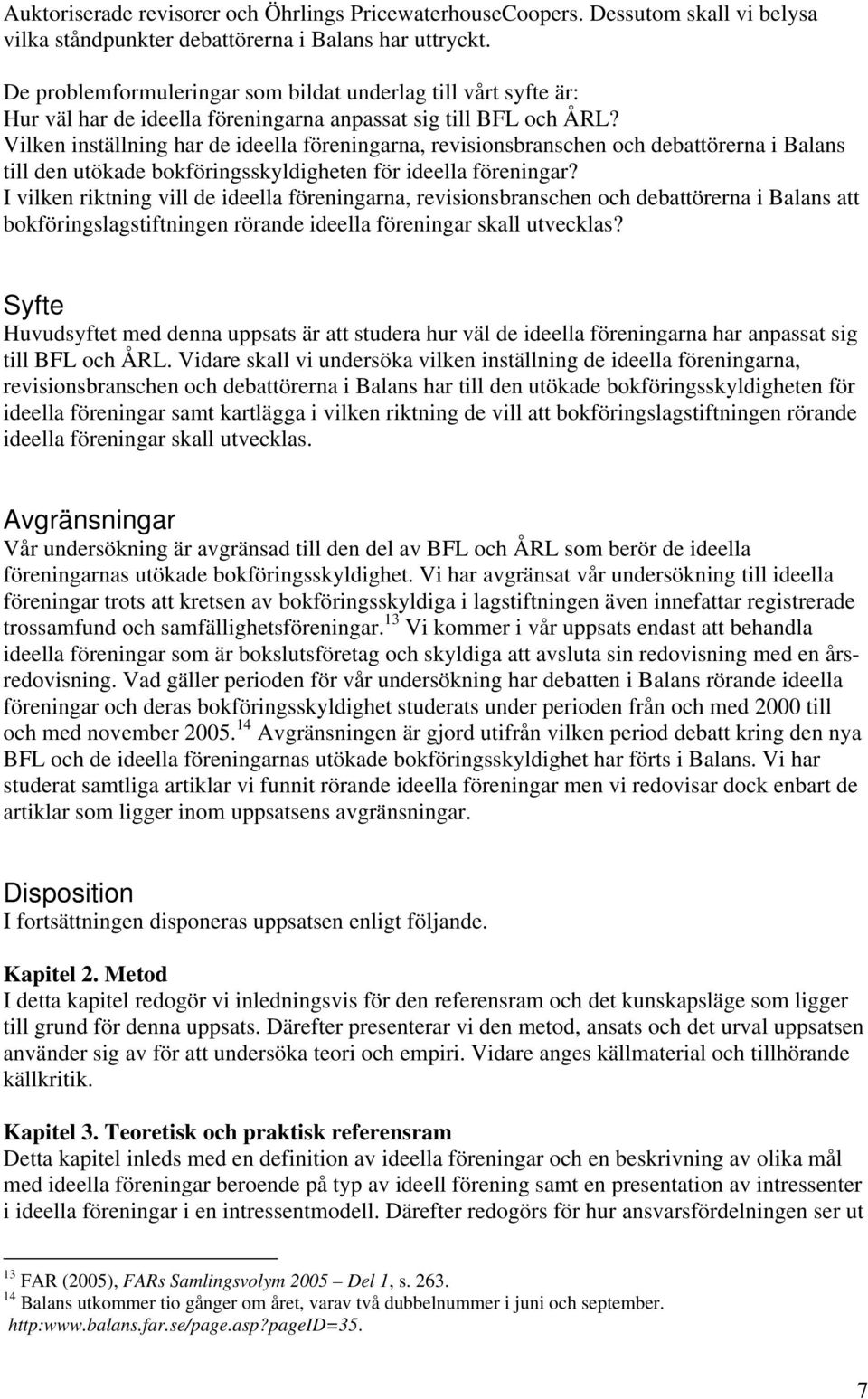 Vilken inställning har de ideella föreningarna, revisionsbranschen och debattörerna i Balans till den utökade bokföringsskyldigheten för ideella föreningar?