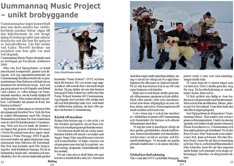 Uummannaq Music Project började med en förfrågan på Facebook senhösten 2009.