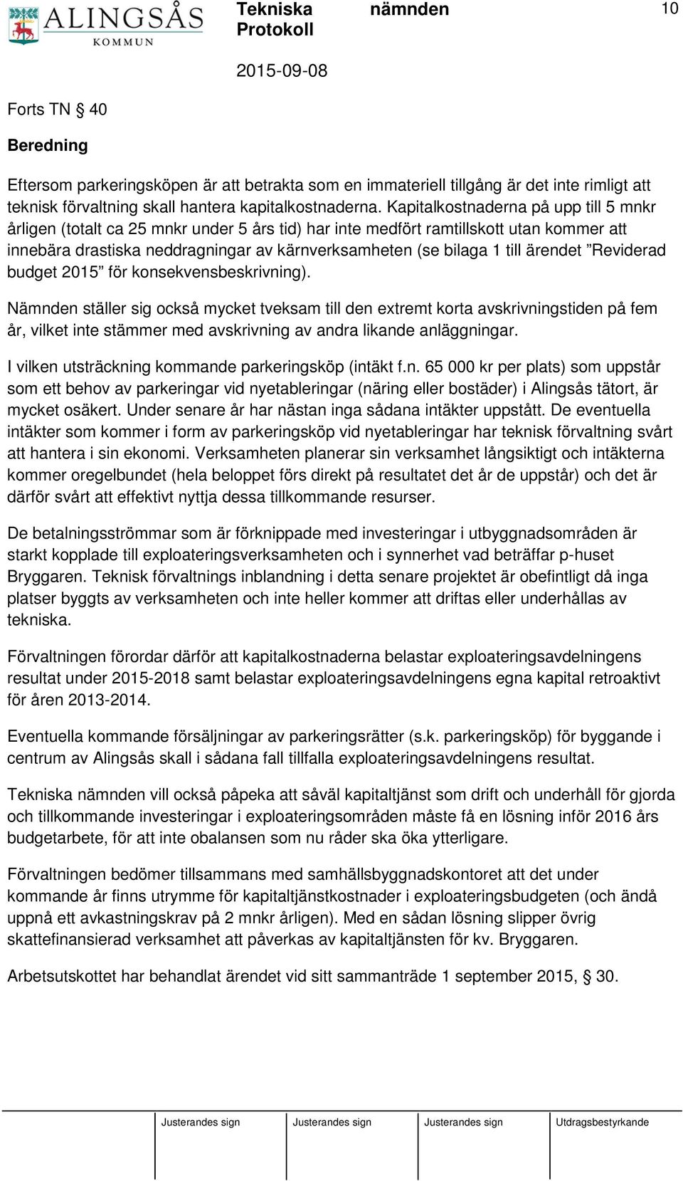 ärendet Reviderad budget 2015 för konsekvensbeskrivning).