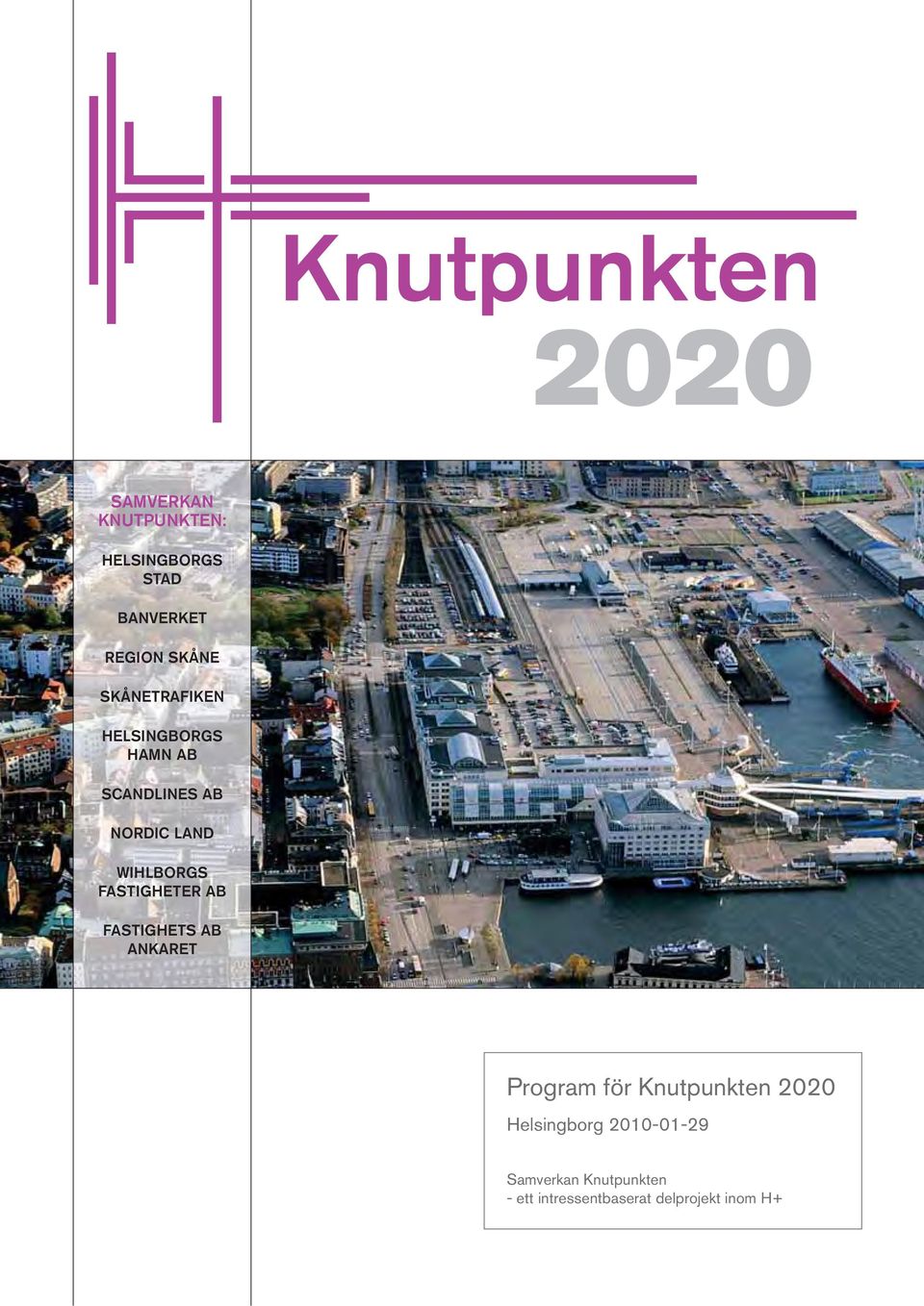 FASTIGHETER AB FASTIGHETS AB ANKARET Program för Knutpunkten 2020