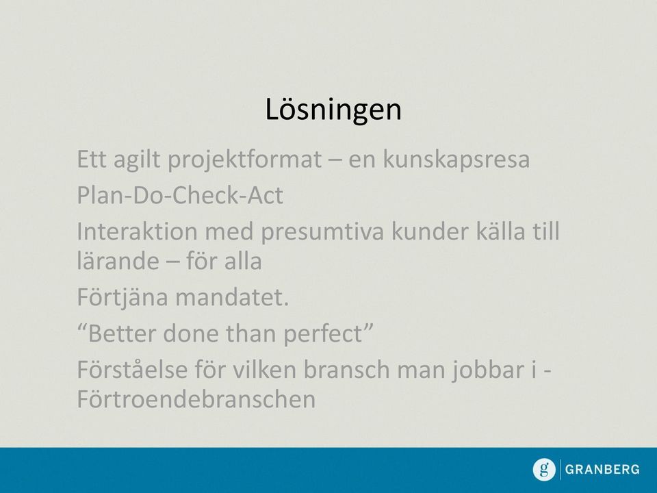 till lärande för alla Förtjäna mandatet.