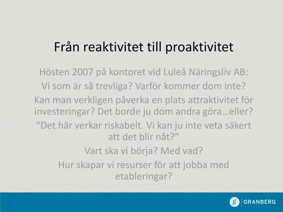 Kan man verkligen påverka en plats attraktivitet för investeringar?