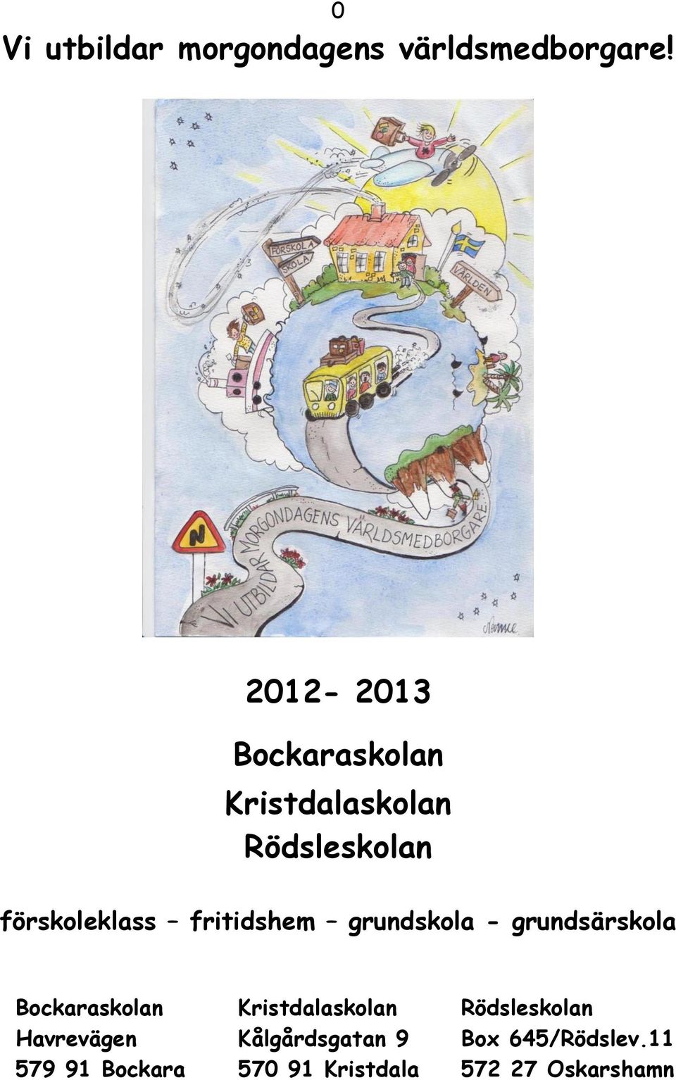 fritidshem grundskola - grundsärskola Bockaraskolan Kristdalaskolan