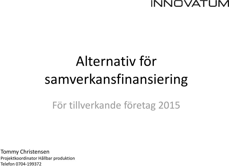 tillverkande företag 2015 Tommy