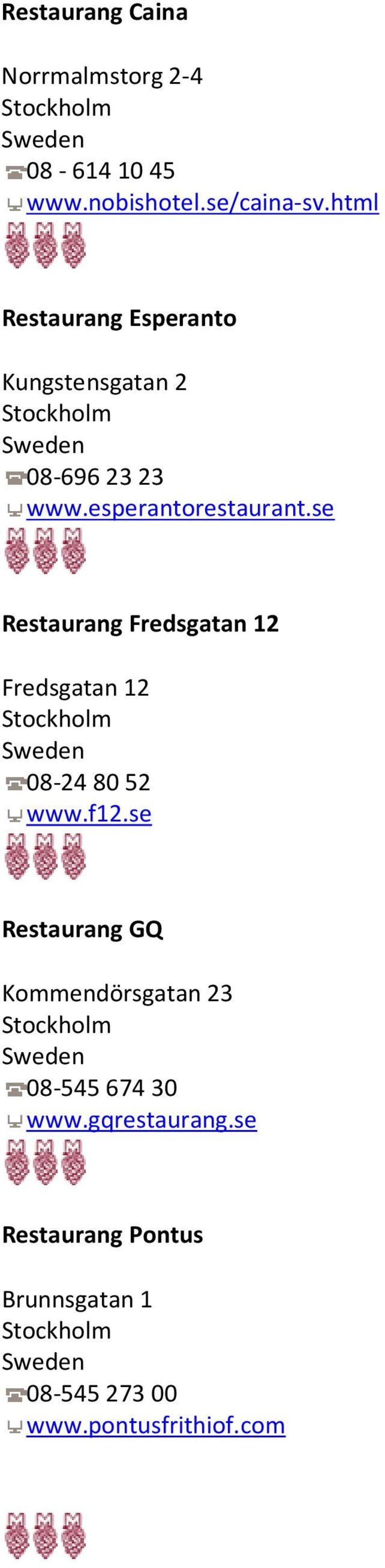 se Restaurang Fredsgatan 12 Fredsgatan 12 08-24 80 52 www.f12.