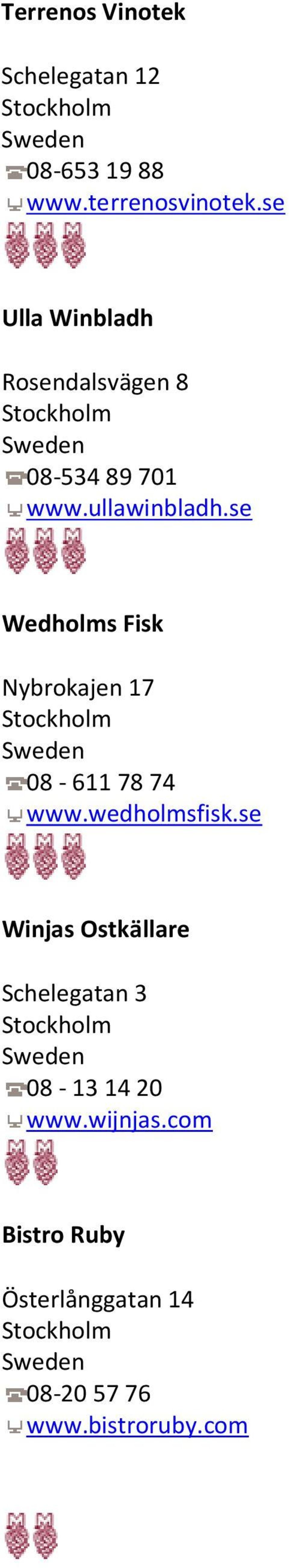 se Wedholms Fisk Nybrokajen 17 08-611 78 74 www.wedholmsfisk.