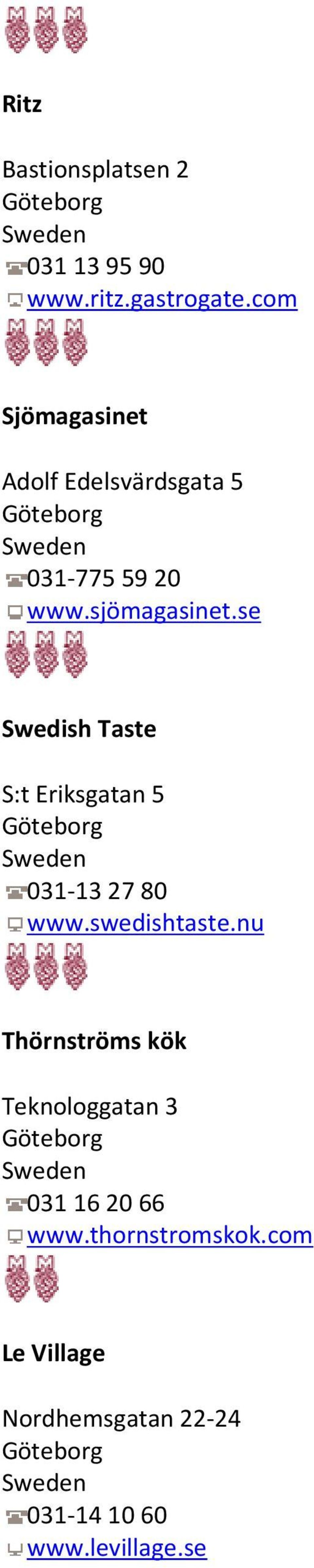 se Swedish Taste S:t Eriksgatan 5 031-13 27 80 www.swedishtaste.