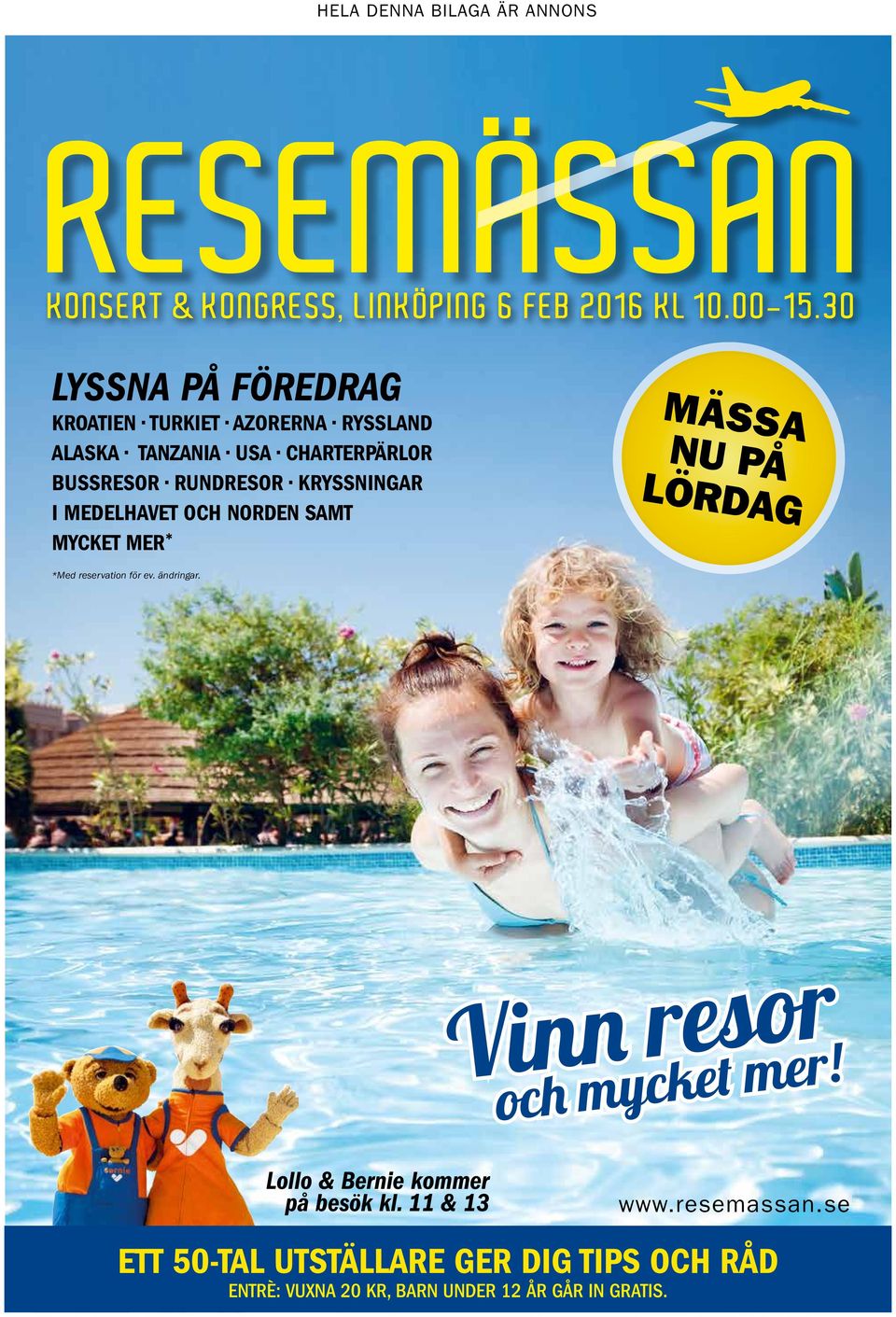 KRYSSNINGAR I MEDELHAVET OCH NORDEN SAMT MYCKET MER * MÄSSA NU PÅ LÖRDAG *Med reservation för ev. ändringar.