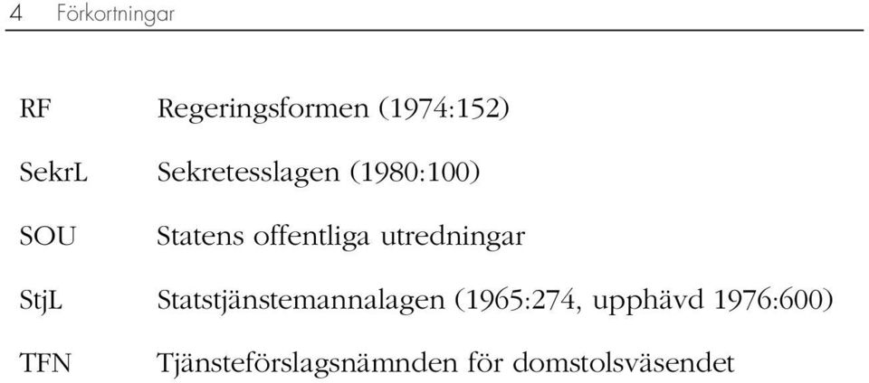 utredningar StjL Statstjänstemannalagen (1965:274,