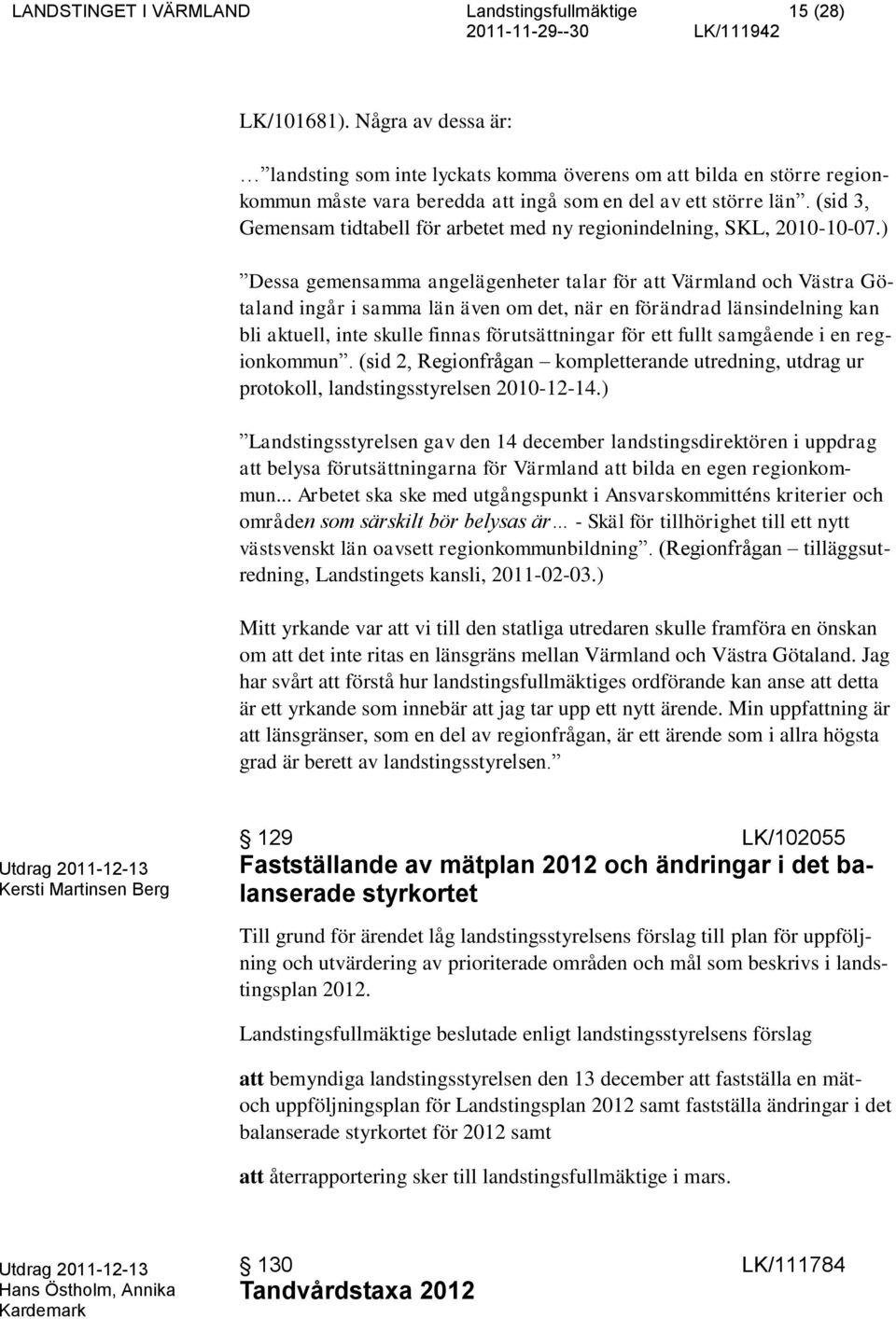 (sid 3, Gemensam tidtabell för arbetet med ny regionindelning, SKL, 2010-10-07.
