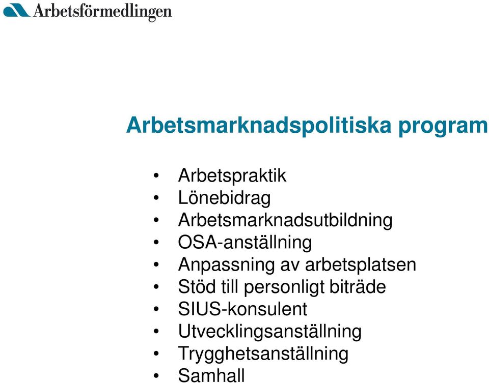 Anpassning av arbetsplatsen Stöd till personligt