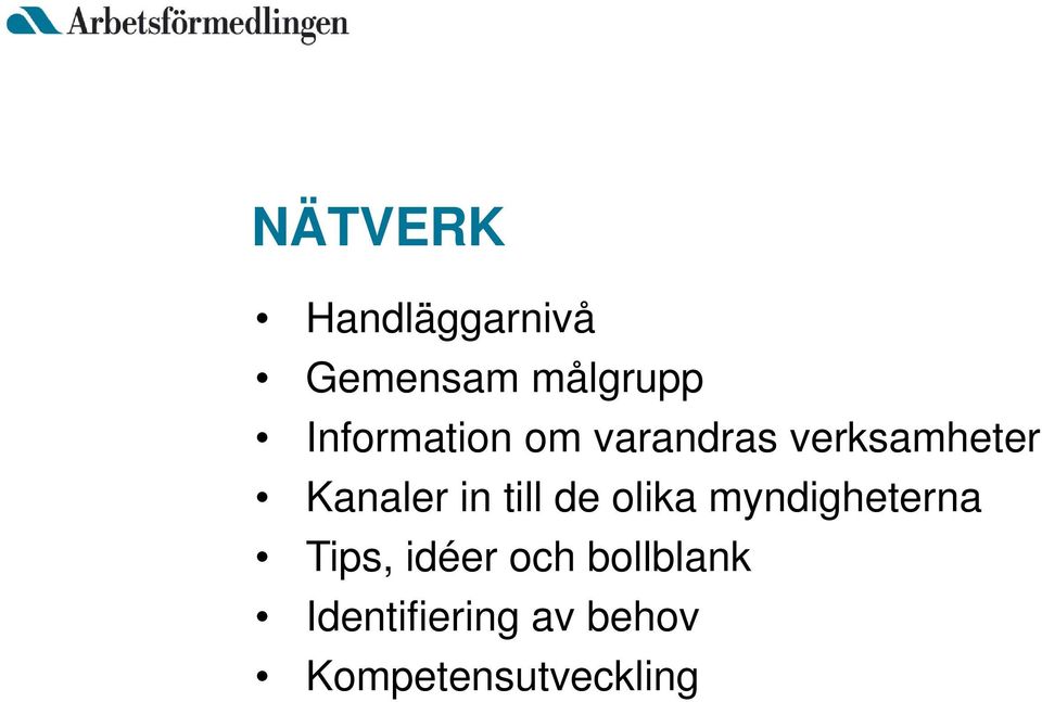 in till de olika myndigheterna Tips, idéer och