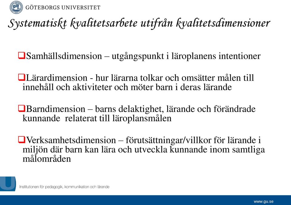 deras lärande Barndimension barns delaktighet, lärande och förändrade kunnande relaterat till läroplansmålen